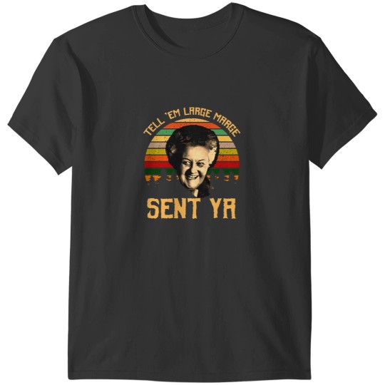 Discover Tell em Large Marge Sent Ya, Inform them that a large margin has been sent. Ya T-Shirts
