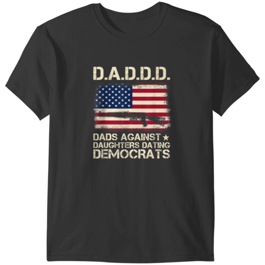 Discover Daddd Dads Against Daughter Dating Democrats Camisetas para o Dia dos Pais