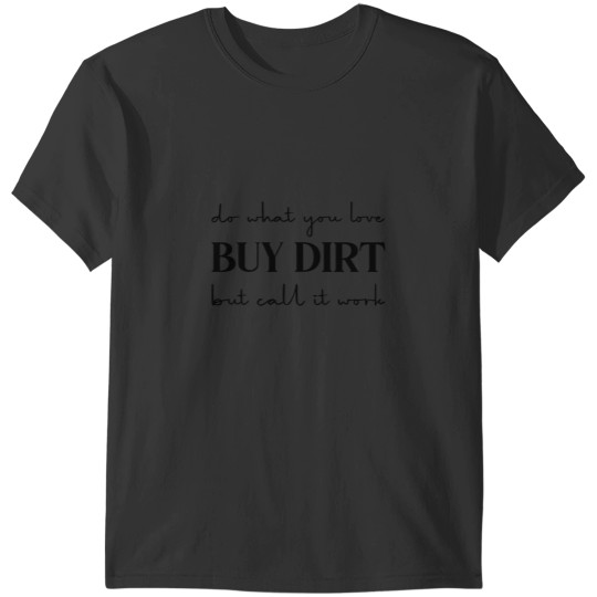 Discover Buy Dirt T-Shirts