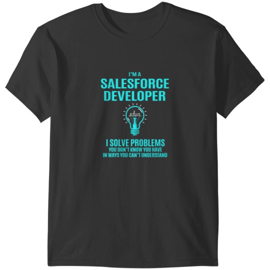 Discover Salesforce Developer - I Solve Problems52 T-Shirts
