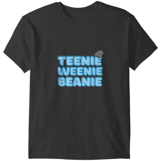 Discover funny meme it's a teenie weenie beanie t T-Shirts