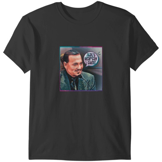 Discover Johnny Depp That’s Hearsay, I Guess funny trial meme T-Shirts