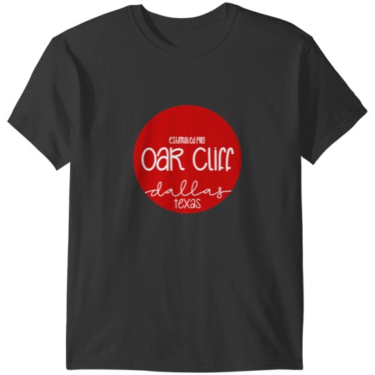 Discover Oak Cliff in Dallas TX T-Shirts