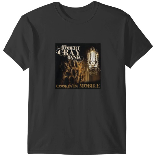 Discover The Robert Cray Band cookin in mobile T-Shirts