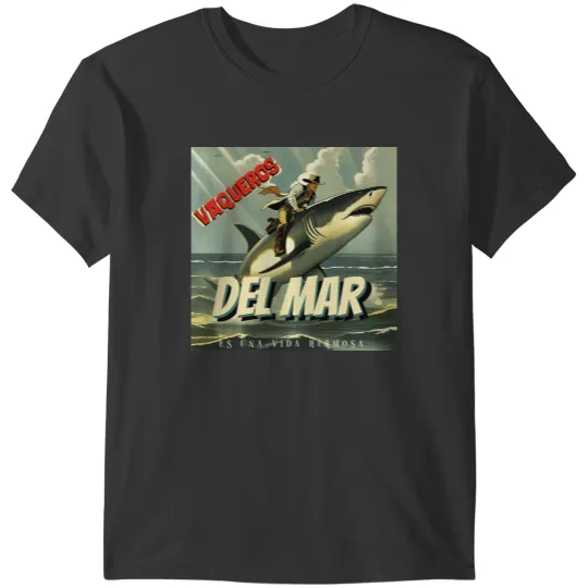 Discover Vaqueros Del Mar (Lucky Draw) T-Shirts
