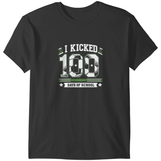 Discover Kids I Kicked 100 Days of School Soccer 100th Day of School Boys T-Shirts