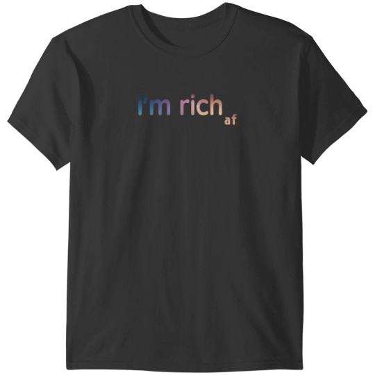 Discover im rich af T-Shirts