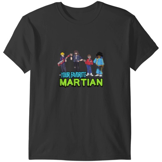 Discover Your Favorite Martian a Your Favorite Martian T-Shirts