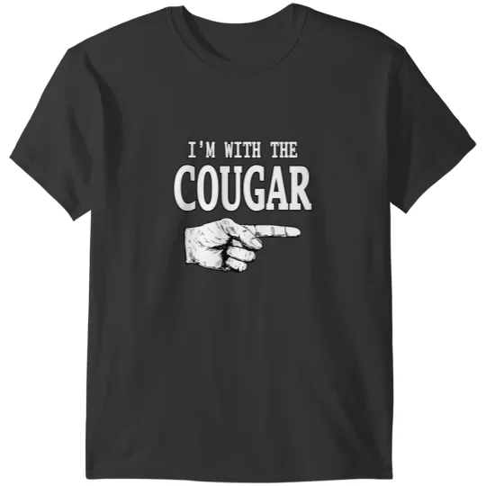 Discover i'm with the cougar t T-Shirts