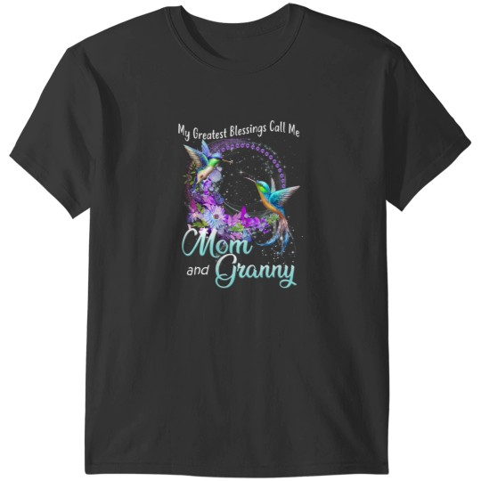 Discover My Greatest Blessings Call Me Mom And Granny Hummingbird Tee T-Shirts