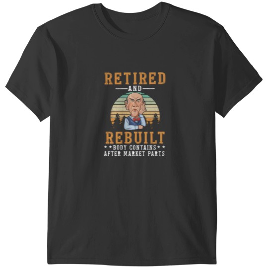 Discover Funny Jeff Retired And Rebuild Body Contains After Market T-Shirts