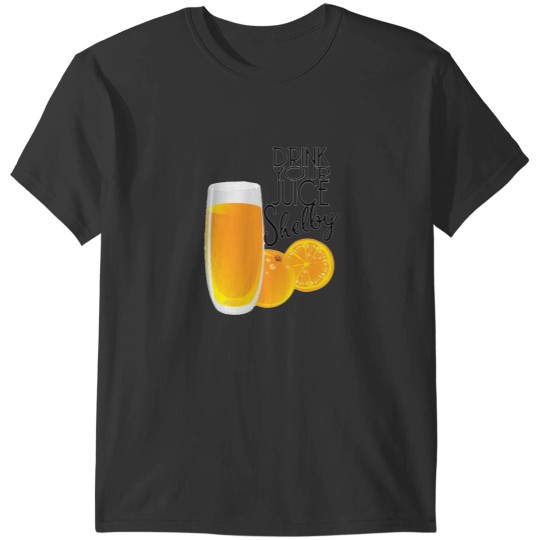 Discover Drink Your Juice Shelby Steel Magnolias Style T-Shirts