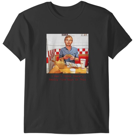 Discover Printerval Jeffrey Dahmer Meme T-Shirt - Fun Five Guys Design