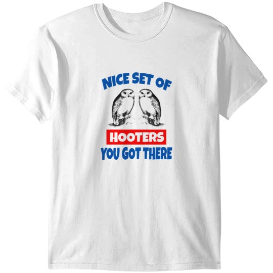 Discover Nice Set Of Hooters You Got There - Dumb And Dumber Quote T-Shirts