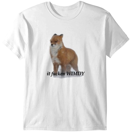 Discover it fucken WIMDY fox T-Shirts