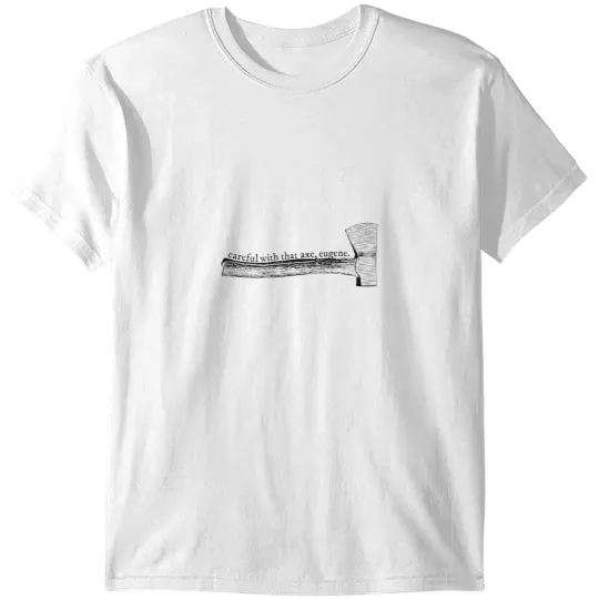 Discover pink floyds careful with that axee eugene T-Shirts