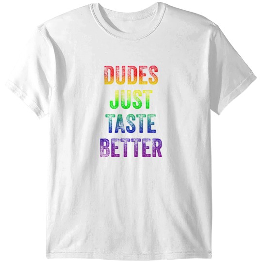 Discover Dudes Just Taste Better Gay Distressed Text T-Shirts