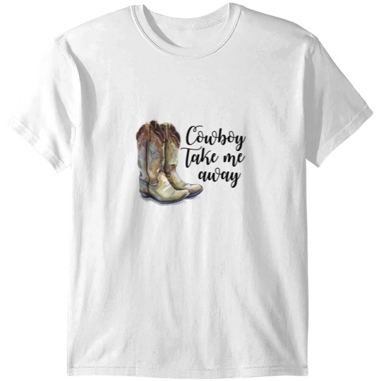 Discover Cowboy Take Me Away - The Chicks T-Shirts