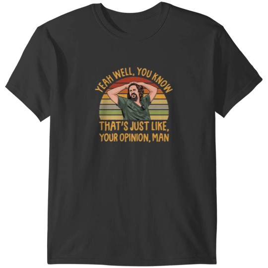 Discover Just Your Opinion Man The Dude T-Shirts