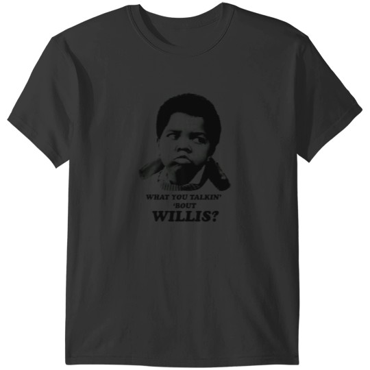 Discover Diff'rent Strokes What You Talking About Willis T-Shirts
