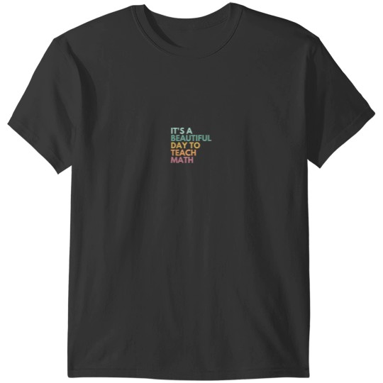 Discover Its A Beautiful Day To Teach Math T-Shirts