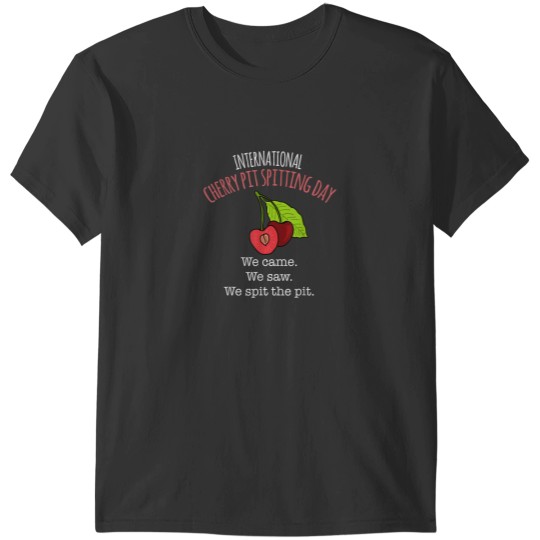 Discover July Holidays Funny Cherry Pit Spitting Day Shirt 4079 T-Shirts