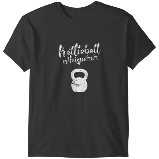 Discover Kettlebell Whisperer, Kettlebells Workout Funny T-Shirts