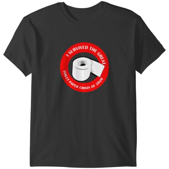 Discover I SURVIVED THE TOILET PAPER CRISIS OF 2020 T-Shirts