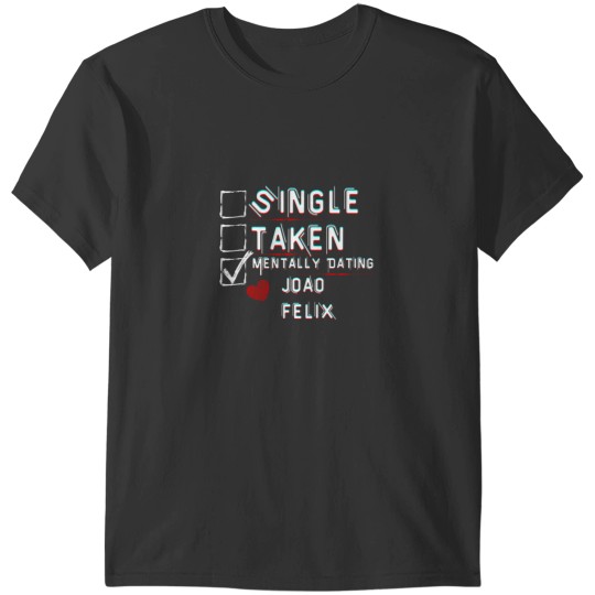Discover Mentally Dating Joao Felix T-Shirts