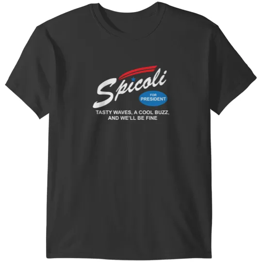 Discover spicoli president T-Shirts