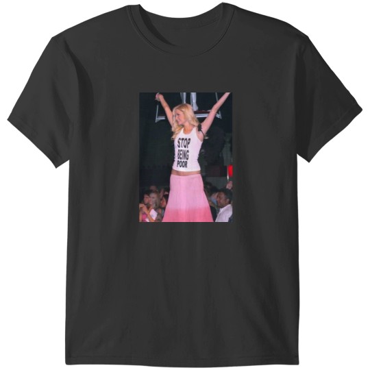 Discover 2000s Paris Hilton stop being poor T-Shirts