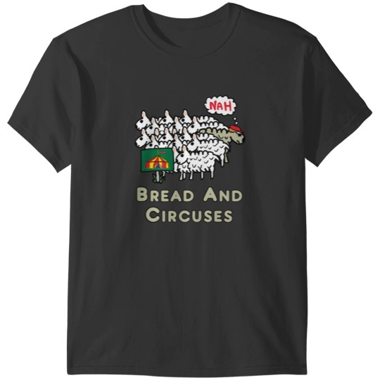 Discover Bread and Circuses T-Shirts