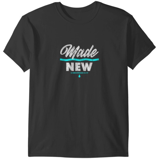 Discover Made New Baptism Scripture Verse Christian Believer T-Shirts