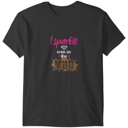 Discover Mud Run Princess I Sparkle Even in Mud Team Girls ATV Gifts T-Shirts
