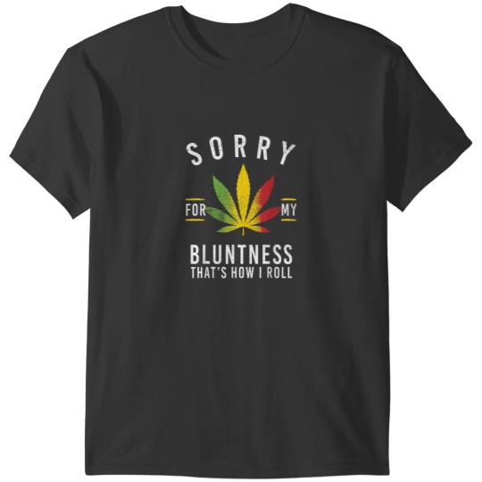 Discover Sorry for My Bluntness Thats How I Roll Funny We T-Shirts