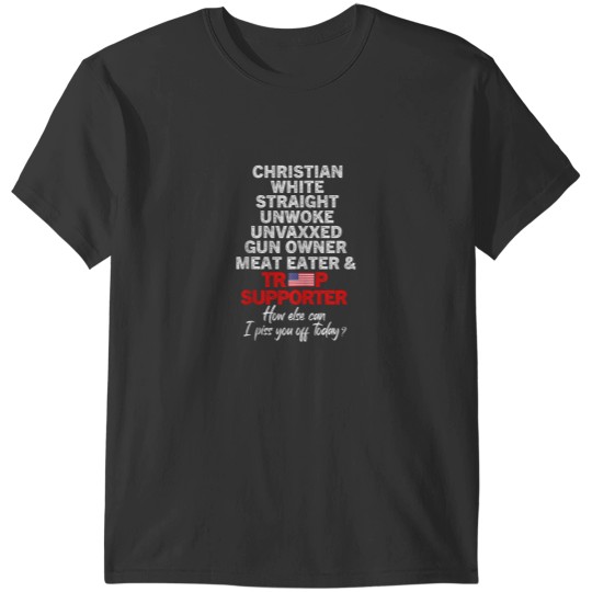 Discover Trump Supporter Christian White Straight Unwoke Unvaxxed T-Shirts