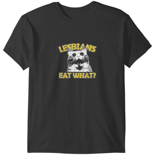 Discover Funny Cat Lovers Lesbians Eat What Gay Womens T-Shirts