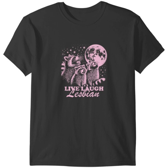 Discover Live Laugh Lesbian Funny Raccoon Lesbian LGBTQ Pride Month T-Shirts