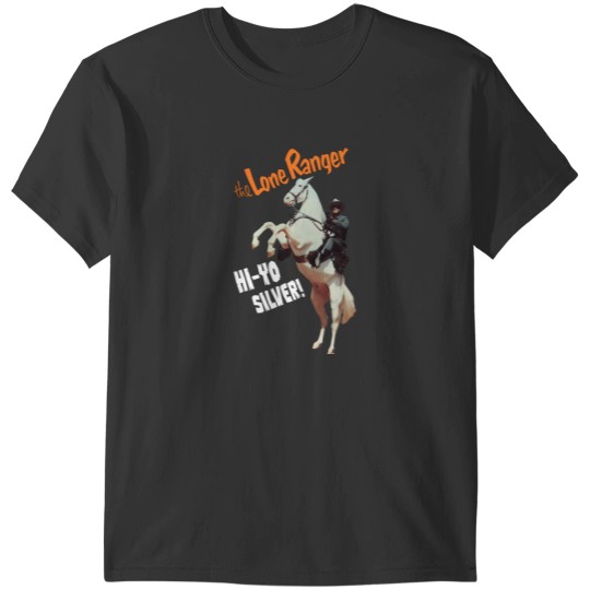 Discover The Lone Ranger - Hi Yo Silver - Clayton Moore - 40s Tv Western T-Shirts