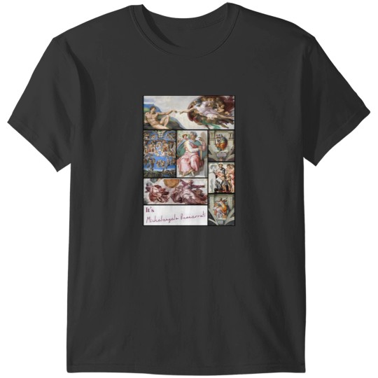 Discover Its Michelangelo Buonarroti Collection - Art T-Shirts