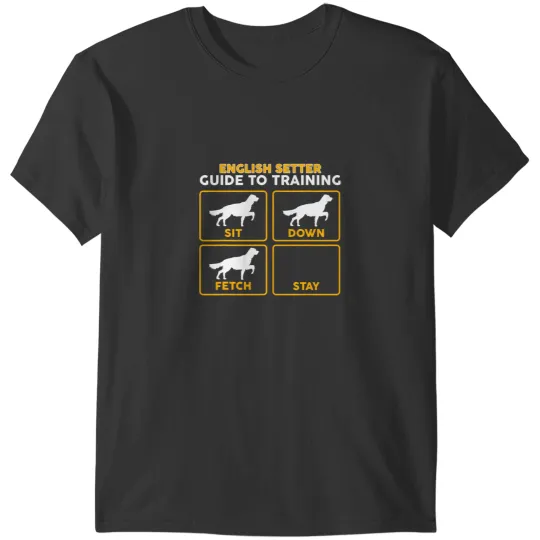 Discover English Setter Funny Guide To Training T-Shirts