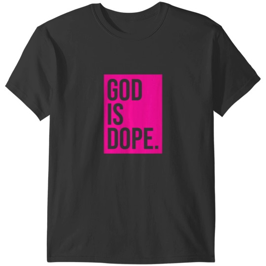 Discover God Is Dope Pink T-Shirts