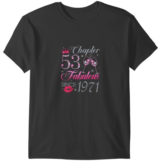 Discover Chapter 53 Fabulous Since 1971 53rd Birthday Gif T-Shirts