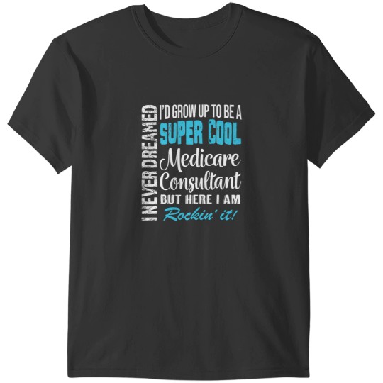 Discover Medicare Consultant Tshirt Gifts Funny Appreciation T-Shirts