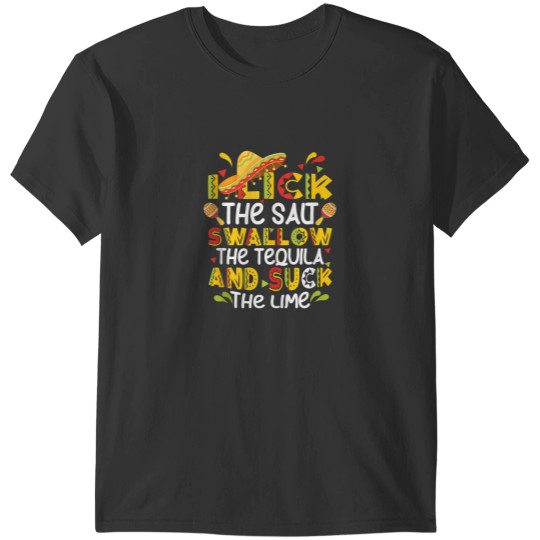 Discover I Lick The Salt Swallow The Tequila Suck Lime Cinco De Mayo T-Shirts