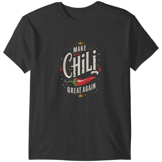 Discover Make Chili Great Again Funny chili cook off T-Shirts