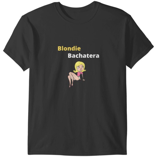 Discover Blondies Bachatera T-Shirts