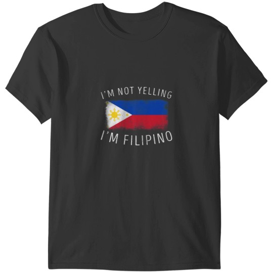 Discover I'm Not Yelling I'm Filipino Philippines Pride Design T-Shirts