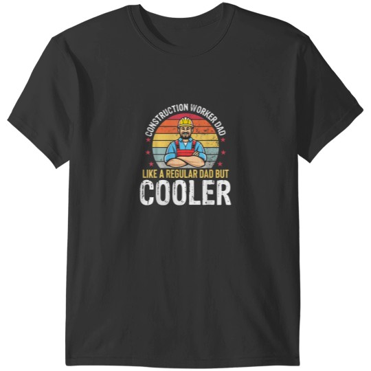 Discover Construction Worker Dad Much Cooler Funny Father Mens Gift T-Shirts