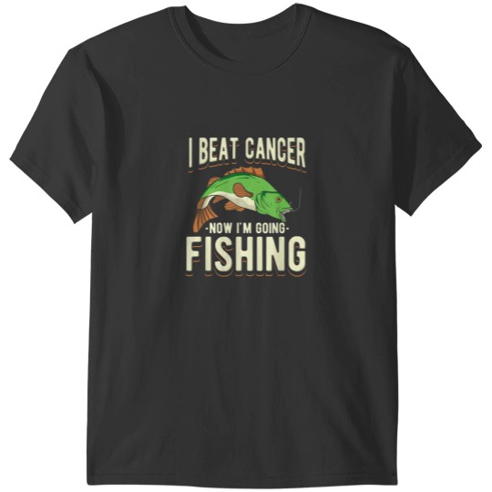 Discover I Beat Cancer Now Im Going Fishing T-Shirts